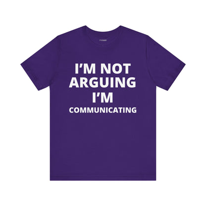 I'M NOT ARGUING