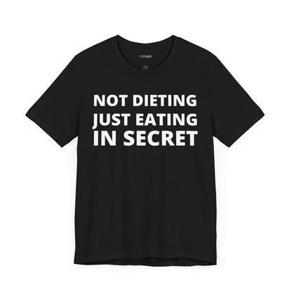 NOT DIETING