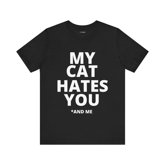 CAT HATES YOU