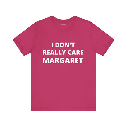 DON'T REALLY CARE MARGARET