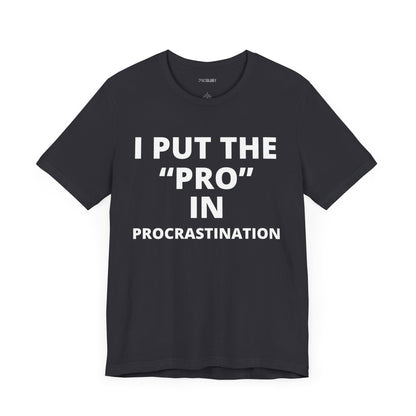 PRO IN PROCRASTINATION
