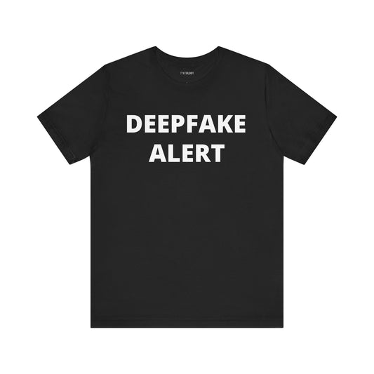 DEEPFAKE ALERT