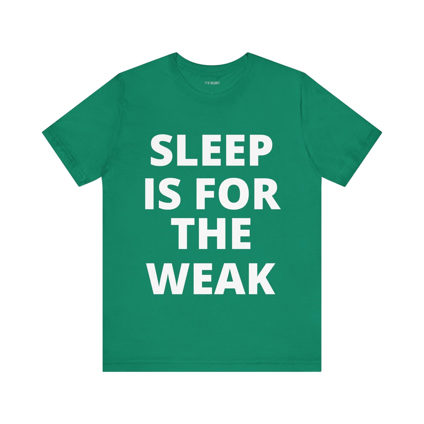SLEEP FOR THE WEAK