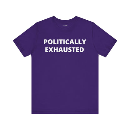 POLITICALLY EXHAUSTED