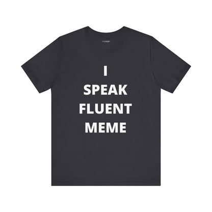 I SPEAK FLUENT MEME