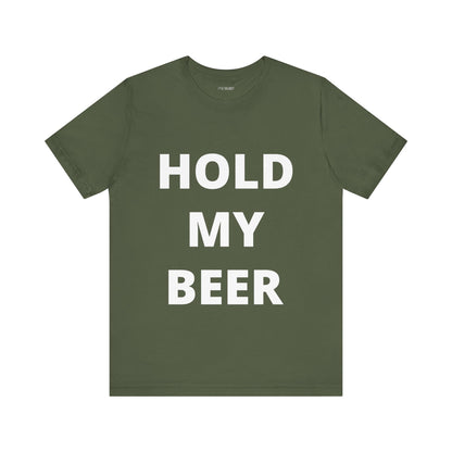 HOLD MY BEER