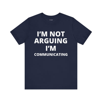 I'M NOT ARGUING