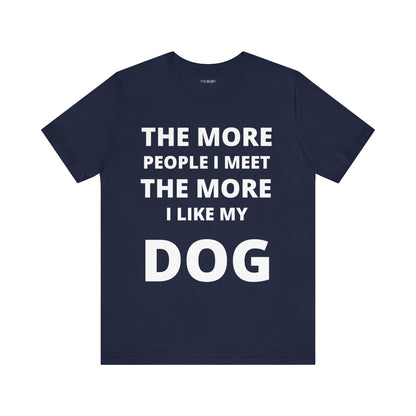 MORE I LIKE MY DOG