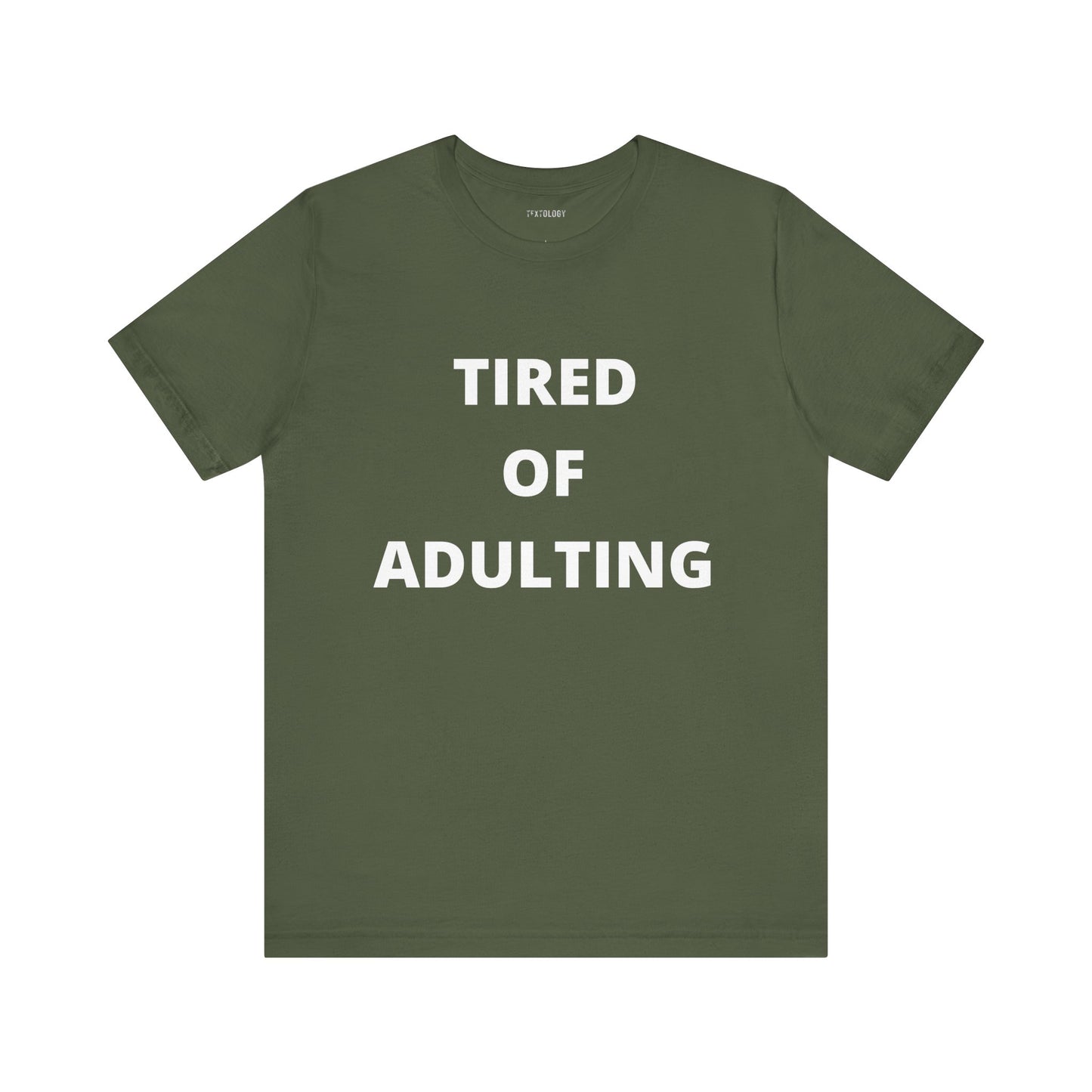 TIRED OF ADULTING