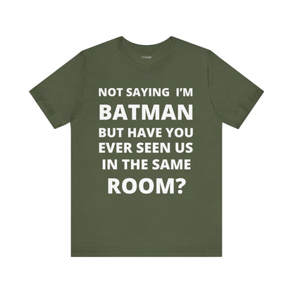 NOT BATMAN