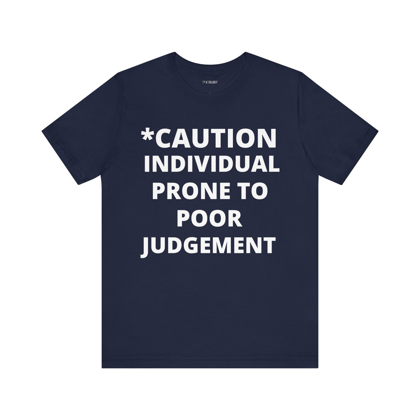 PRONE TO POOR JUDGEMENT