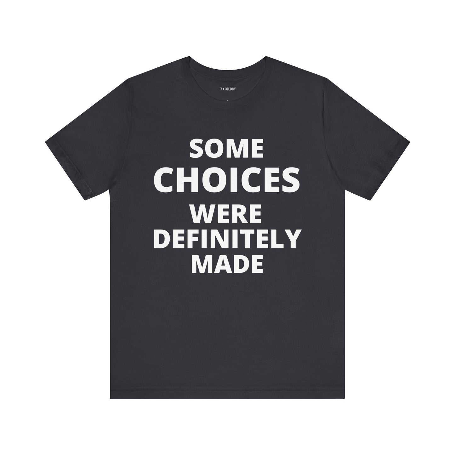 CHOICES WERE MADE