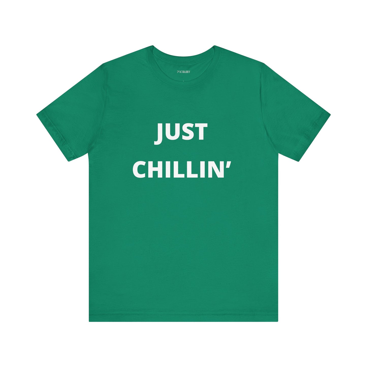 JUST CHILLIN'