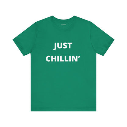 JUST CHILLIN'