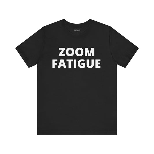 ZOOM FATIGUE