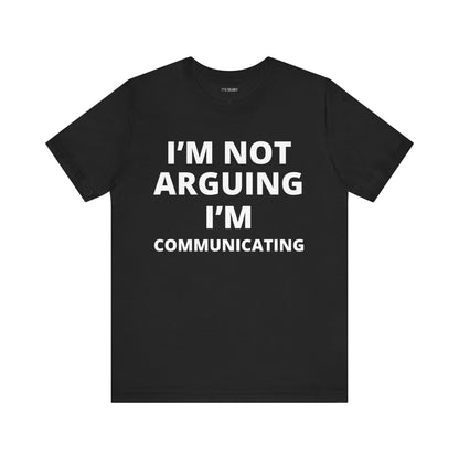 I'M NOT ARGUING
