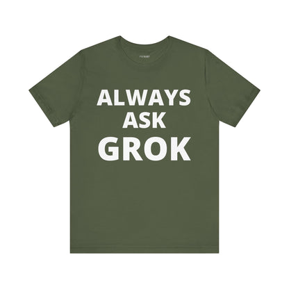 ALWAYS ASK GROK