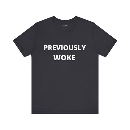 PREVIOUSLY WOKE