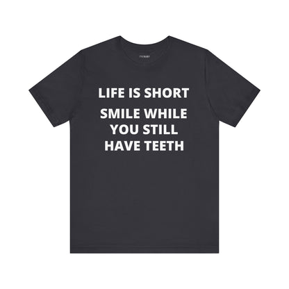 LIFE IS SHORT