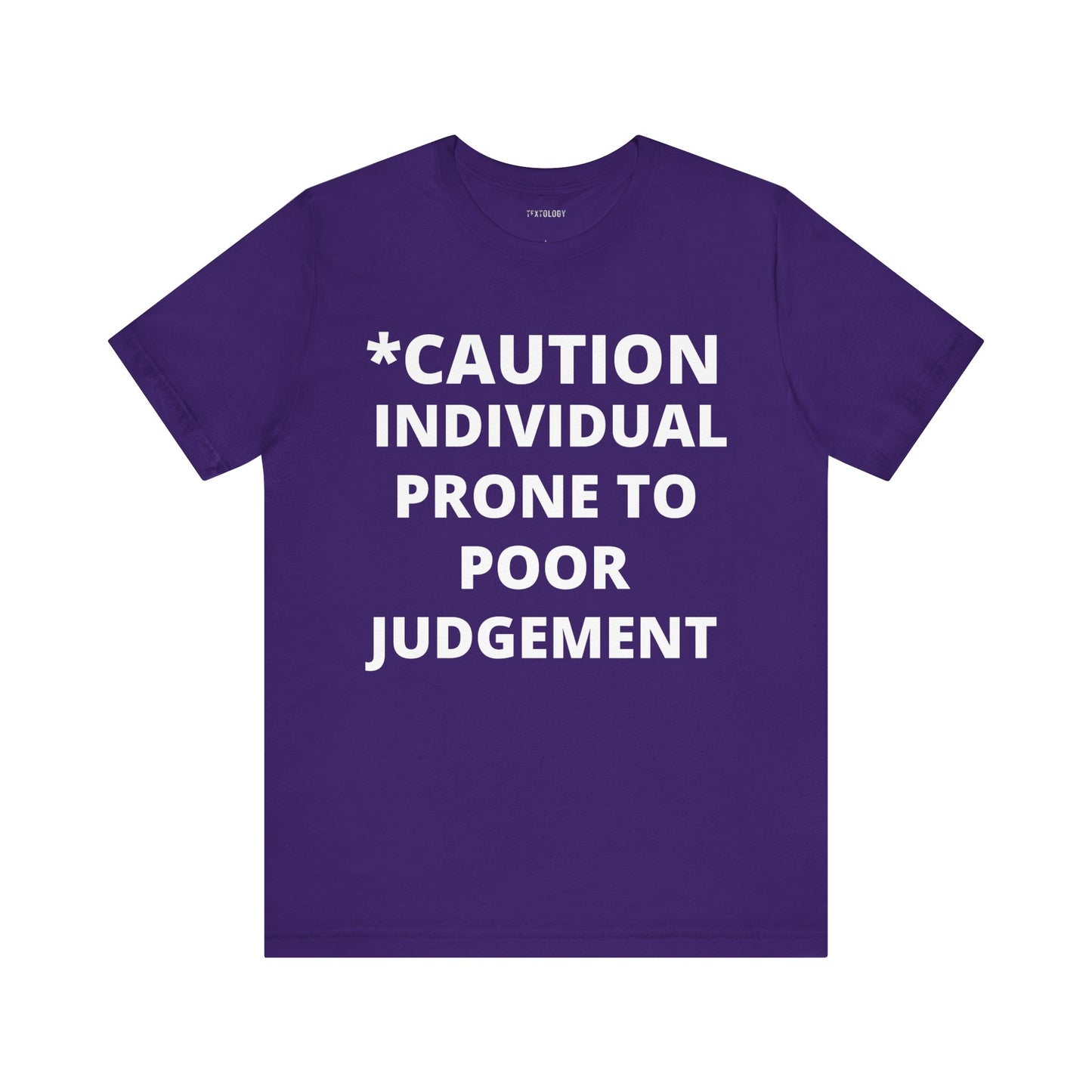 PRONE TO POOR JUDGEMENT