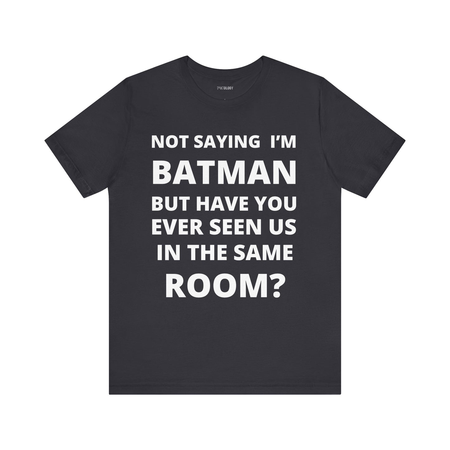 NOT BATMAN