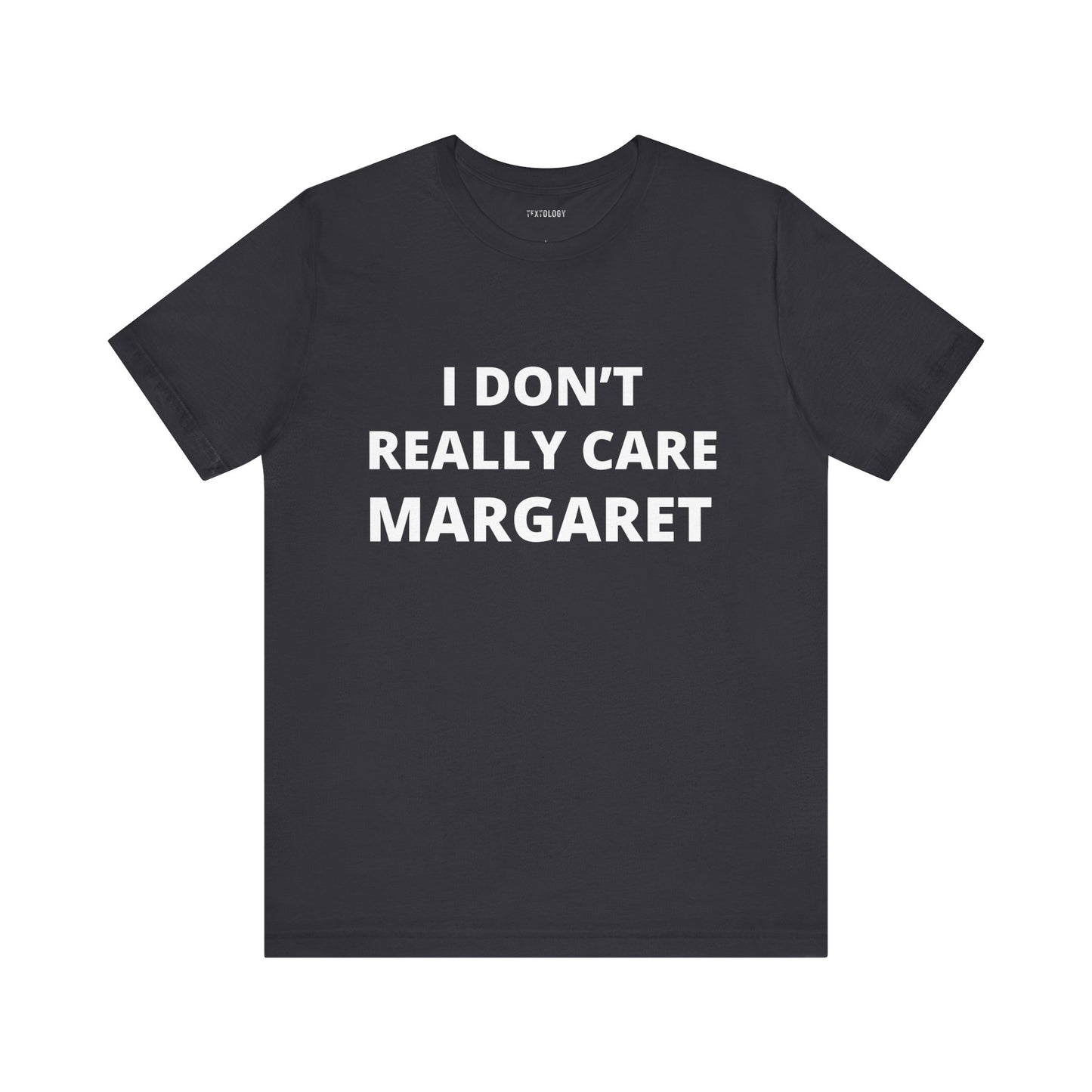 DON'T REALLY CARE MARGARET