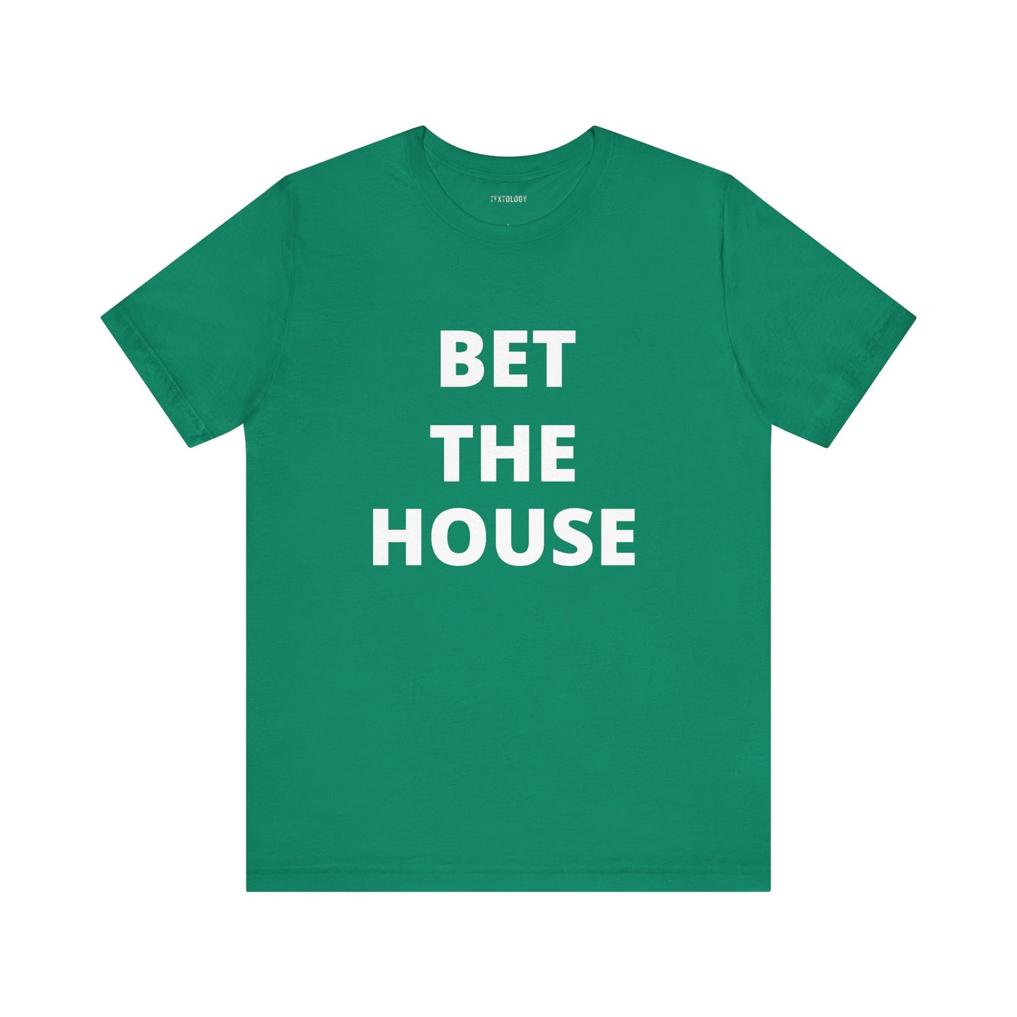 BET THE HOUSE