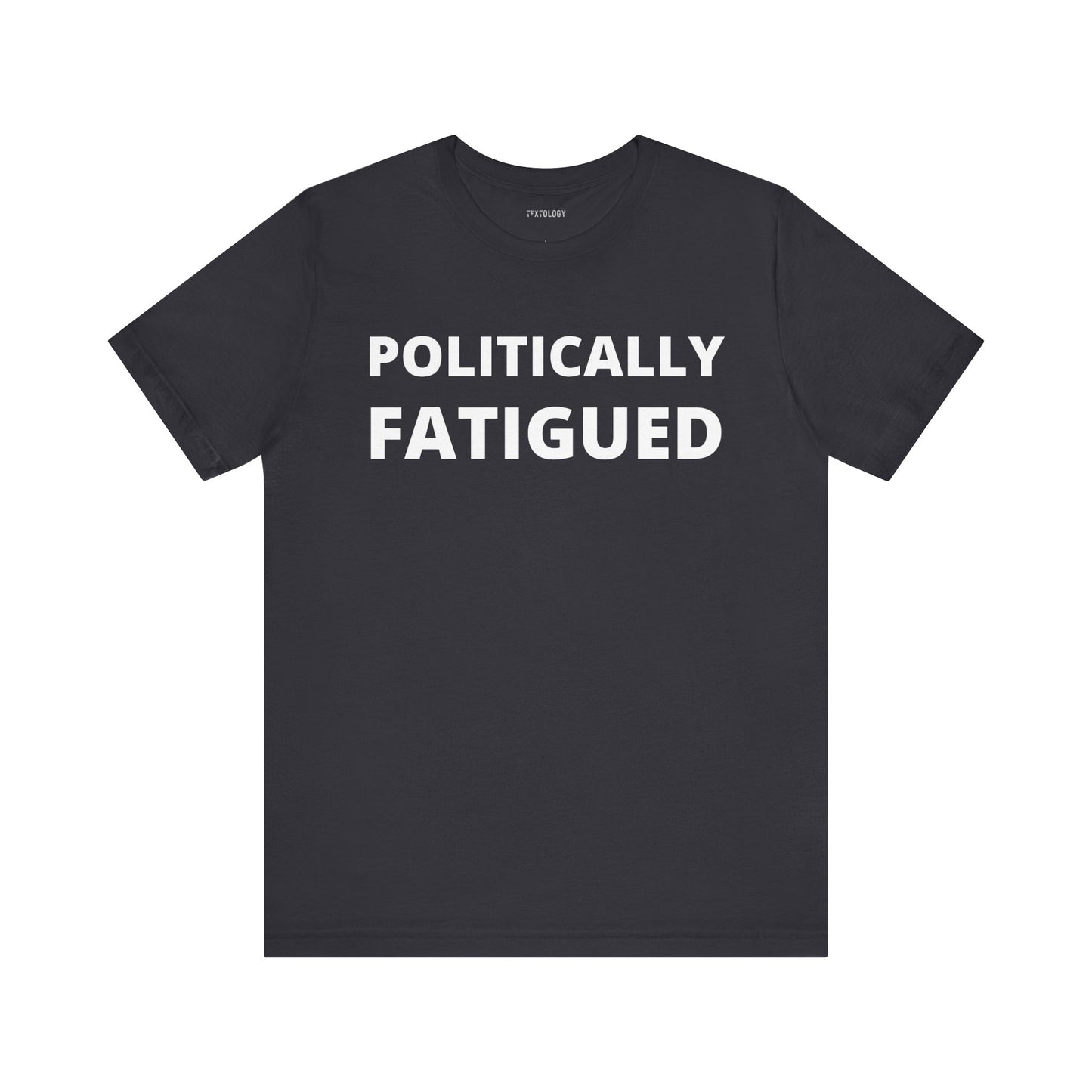 POLITICALLY FATIGUED