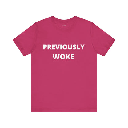 PREVIOUSLY WOKE