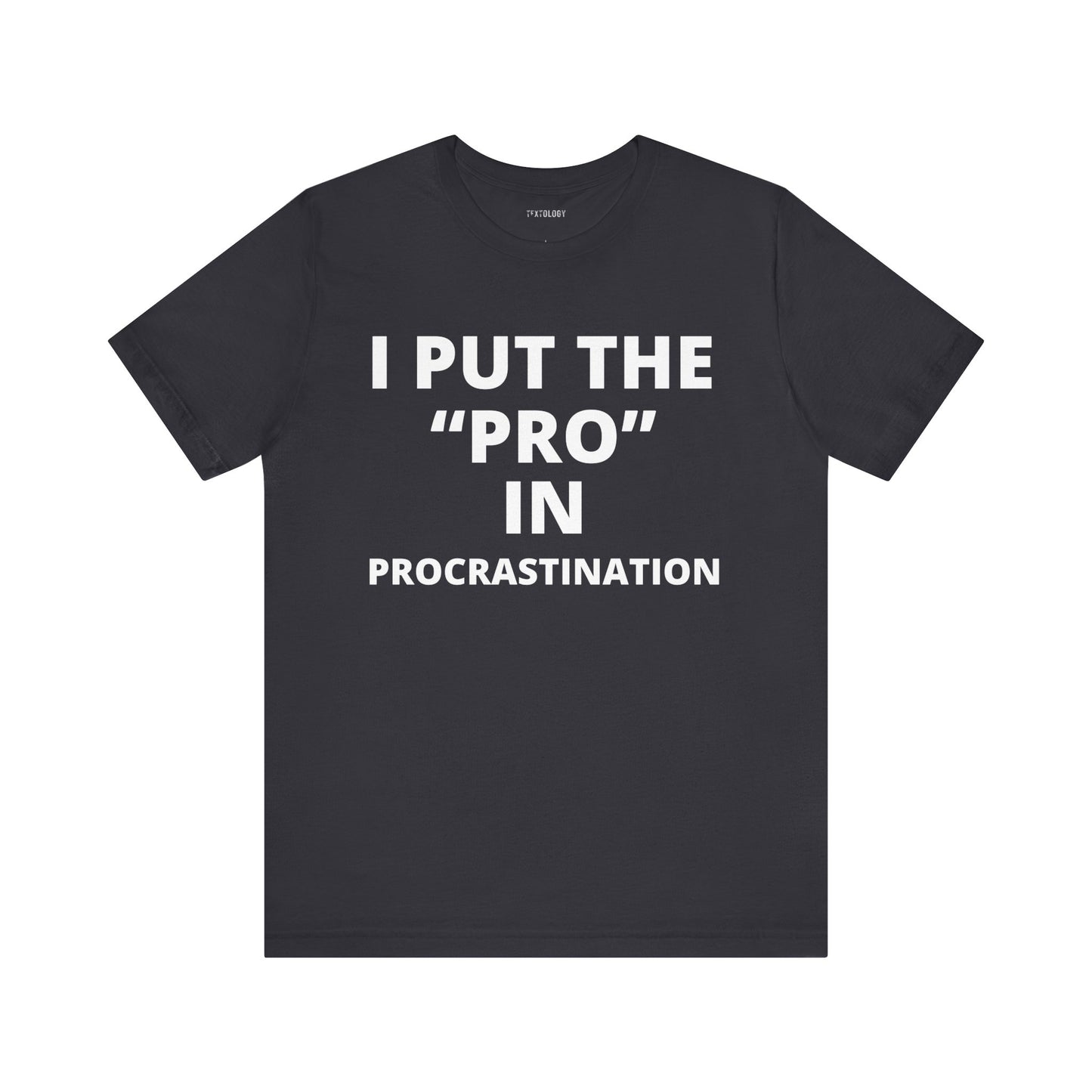 PRO IN PROCRASTINATION