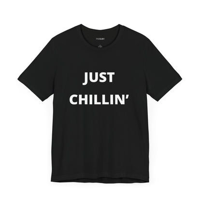 JUST CHILLIN'