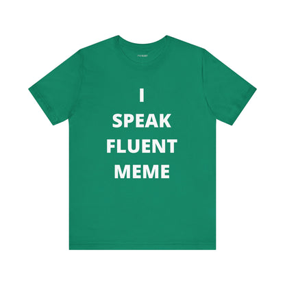 I SPEAK FLUENT MEME