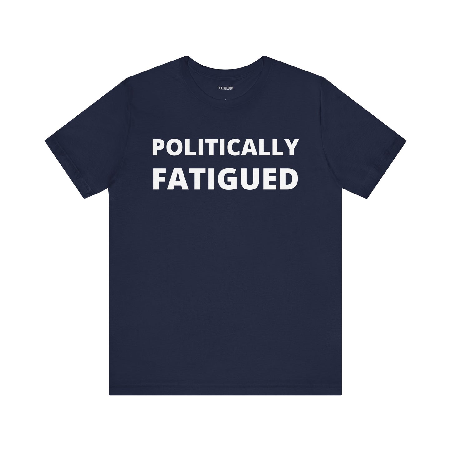 POLITICALLY FATIGUED