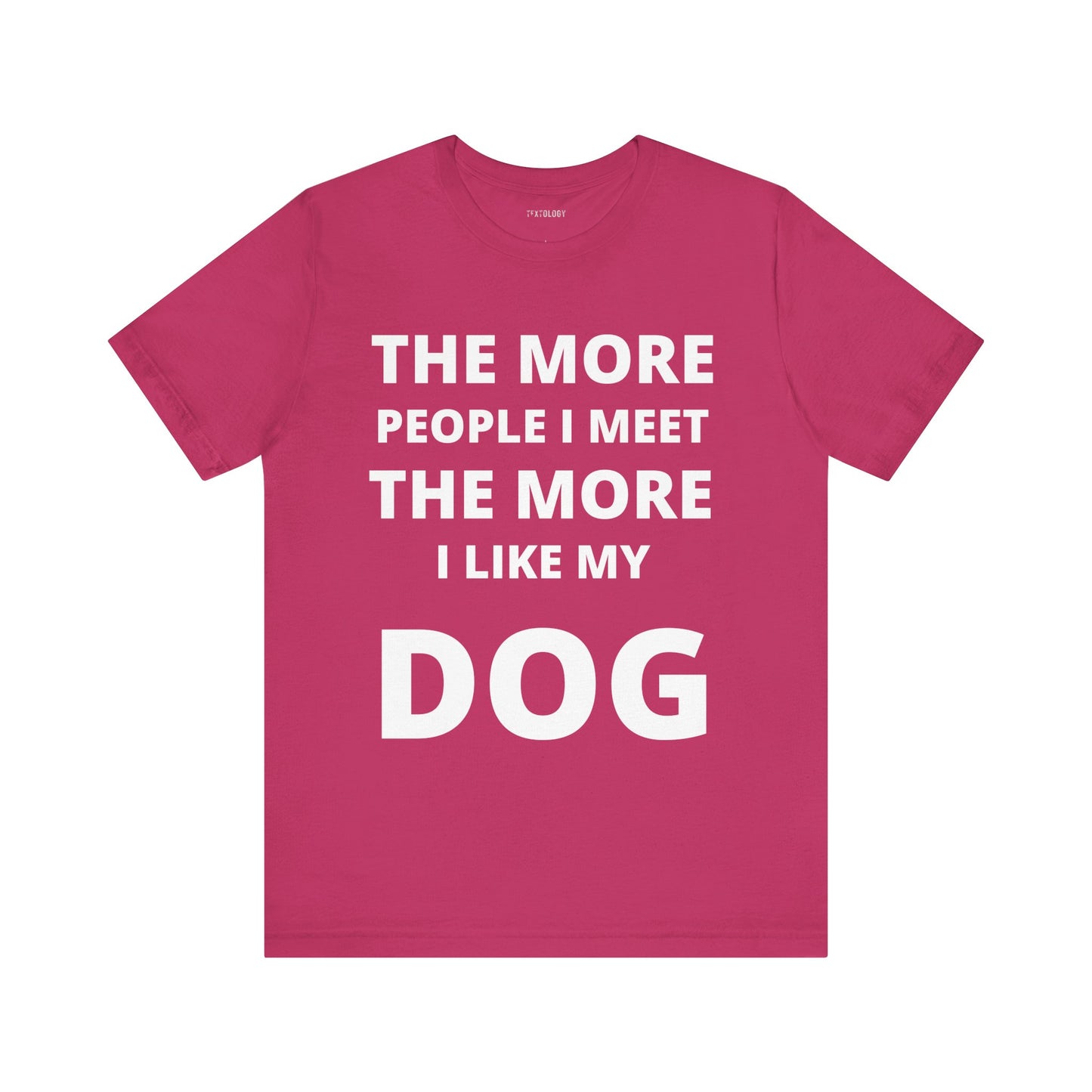 MORE I LIKE MY DOG