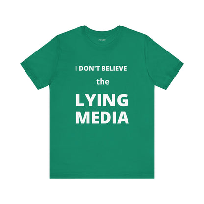 I DON'T BELIEVE THE LYING MEDIA