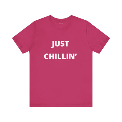 JUST CHILLIN'