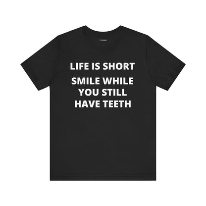 LIFE IS SHORT