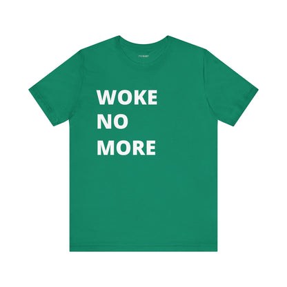 WOKE NO MORE