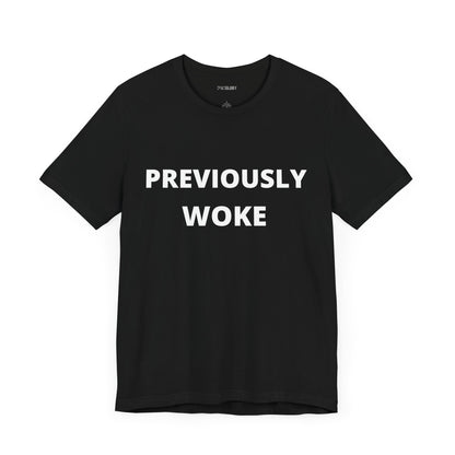 PREVIOUSLY WOKE