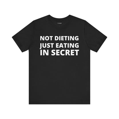 NOT DIETING