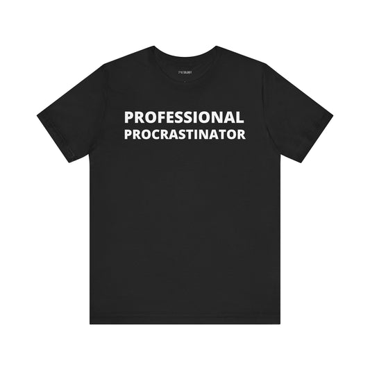 PROFESSIONAL PROCRASTINATOR
