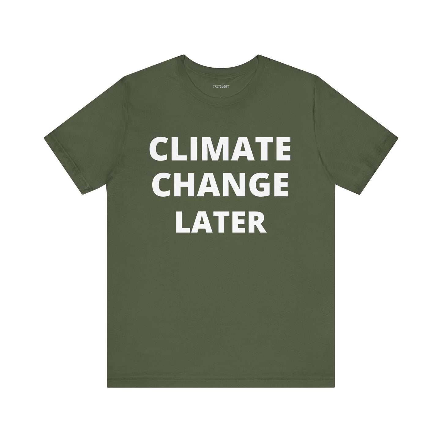 CLIMATE CHANGE LATER