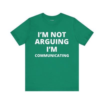 I'M NOT ARGUING