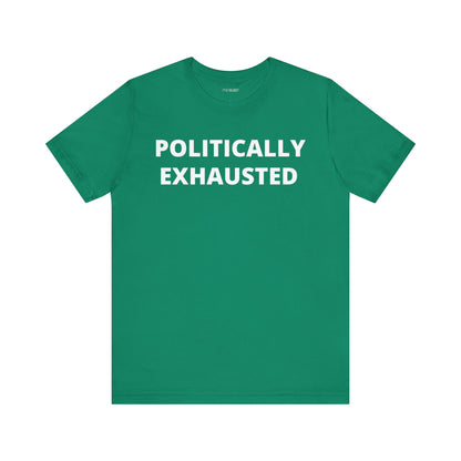 POLITICALLY EXHAUSTED
