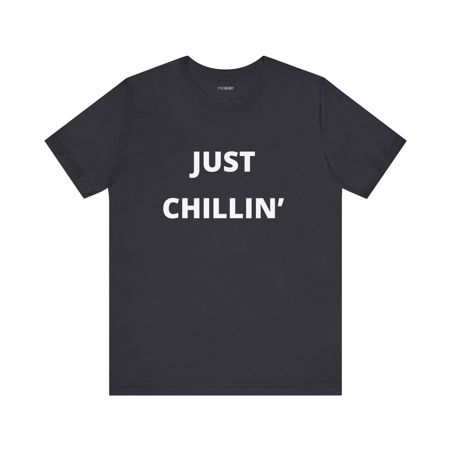 JUST CHILLIN'
