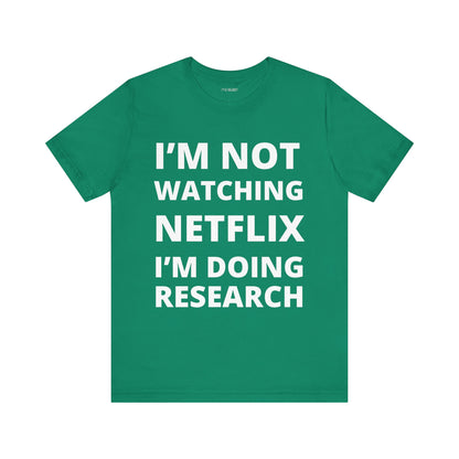 NOT WATCHING NETFLIX
