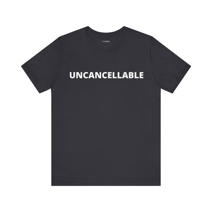 UNCANCELLABLE