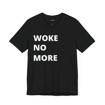 WOKE NO MORE