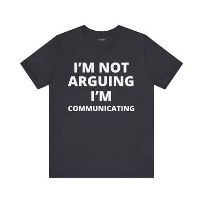I'M NOT ARGUING