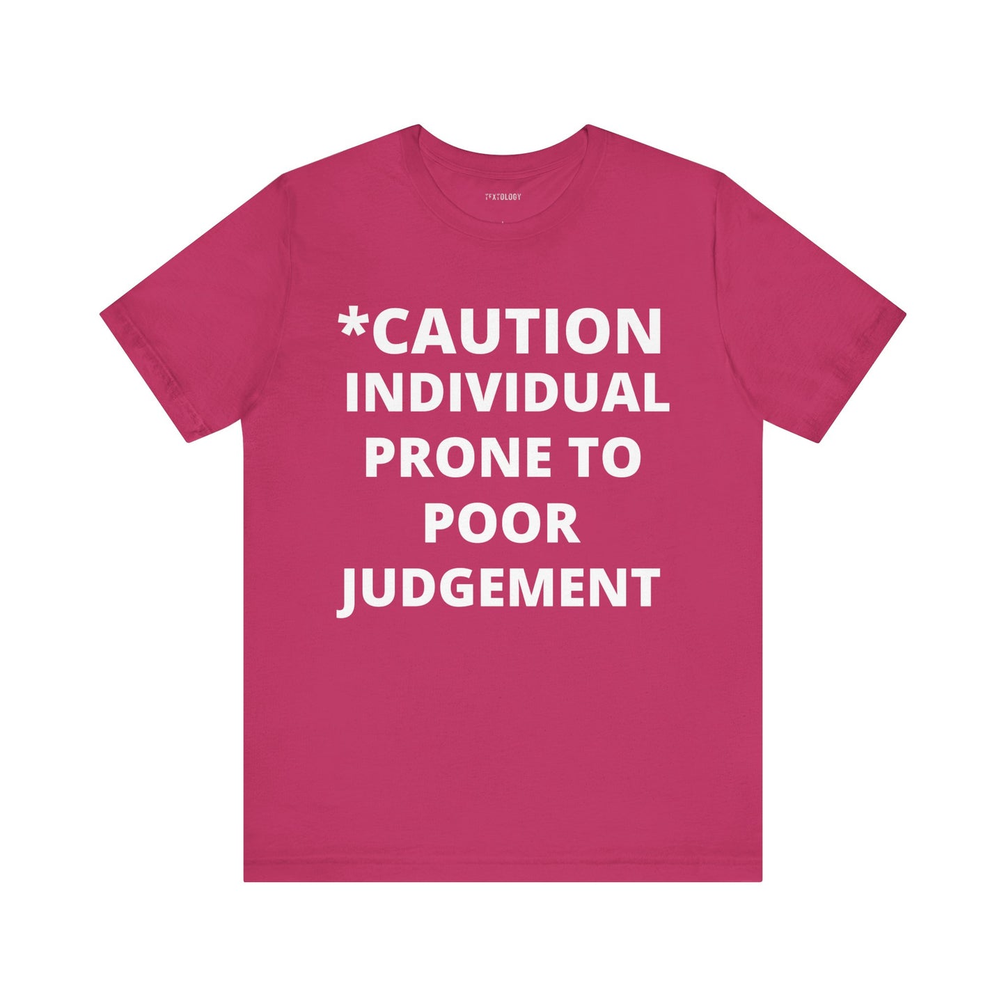PRONE TO POOR JUDGEMENT
